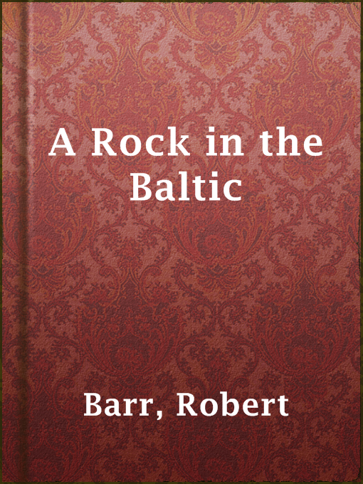 Title details for A Rock in the Baltic by Robert Barr - Available